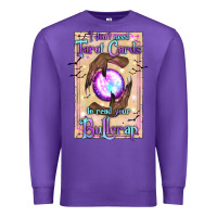 Purple I Don't Need Tarot Cards To Read Your Bullcrap Premium Sweatshirt - texasbilliewilder