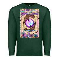 Sports Green I Don't Need Tarot Cards To Read Your Bullcrap Premium Sweatshirt - texasbilliewilder