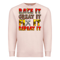 Pale Pink race it great it fix it repeat it Premium Sweatshirt - Zillion Design Studio