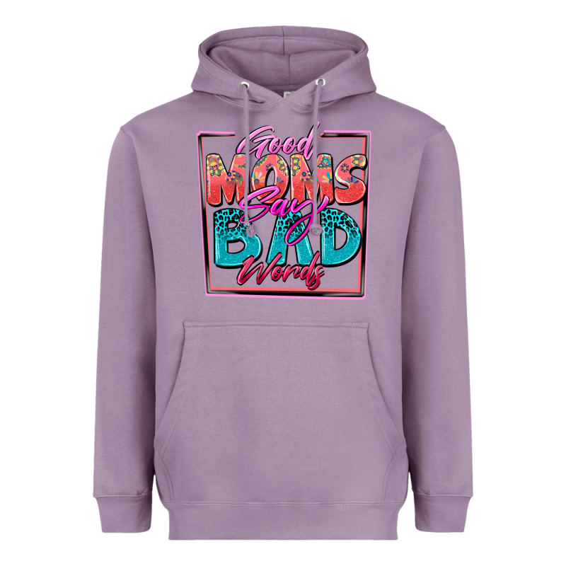 Good Moms Say Bad Words Heavyweight Hoodie by Zillion Design Studio | Teevron