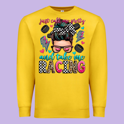 Just Call Me Pretty And Take Me Racing Premium Sweatshirt Designed By Zillion Design Studio