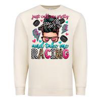 Sandshell just call me pretty and take me racing Premium Sweatshirt - Zillion Design Studio