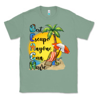 Sage best escape anyone can have Classic Tee - BarkalooDesign
