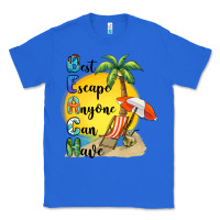 True Royal best escape anyone can have Classic Tee - BarkalooDesign