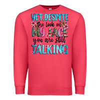 Cardinal yet,despite the look on my face you are still talk Premium Sweatshirt - Zillion Design Studio