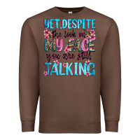 Chestnut yet,despite the look on my face you are still talk Premium Sweatshirt - Zillion Design Studio