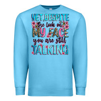 Ocean Blue yet,despite the look on my face you are still talk Premium Sweatshirt - Zillion Design Studio