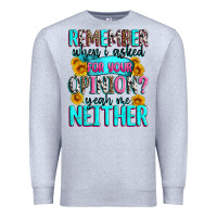 Heather Grey remember when i asked for your opinion Premium Sweatshirt - Zillion Design Studio
