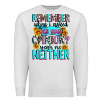 Oatmeal Heather remember when i asked for your opinion Premium Sweatshirt - Zillion Design Studio