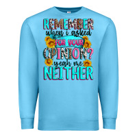 Ocean Blue remember when i asked for your opinion Premium Sweatshirt - Zillion Design Studio