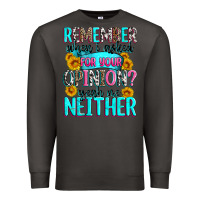 Smoke remember when i asked for your opinion Premium Sweatshirt - Zillion Design Studio