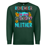 Sports Green remember when i asked for your opinion Premium Sweatshirt - Zillion Design Studio