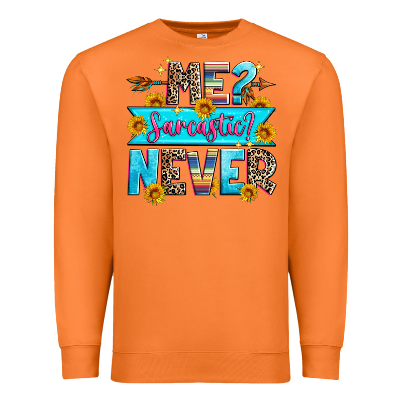Me Sarcastic Never Premium Sweatshirt by Zillion Design Studio | Teevron