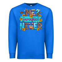 True Royal me sarcastic never Premium Sweatshirt - Zillion Design Studio