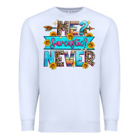 White me sarcastic never Premium Sweatshirt - Zillion Design Studio