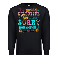 Black i have selective hearing sorry you weren't selecte Premium Sweatshirt - Zillion Design Studio