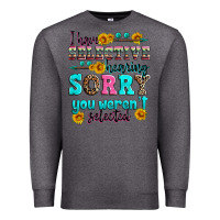 Charcoal Heather i have selective hearing sorry you weren't selecte Premium Sweatshirt - Zillion Design Studio