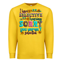 Lemon i have selective hearing sorry you weren't selecte Premium Sweatshirt - Zillion Design Studio