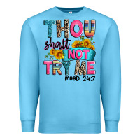 Ocean Blue thou shalt not try me mood 24 7 Premium Sweatshirt - Zillion Design Studio