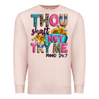 Pale Pink thou shalt not try me mood 24 7 Premium Sweatshirt - Zillion Design Studio