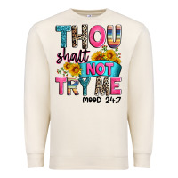 Sandshell thou shalt not try me mood 24 7 Premium Sweatshirt - Zillion Design Studio