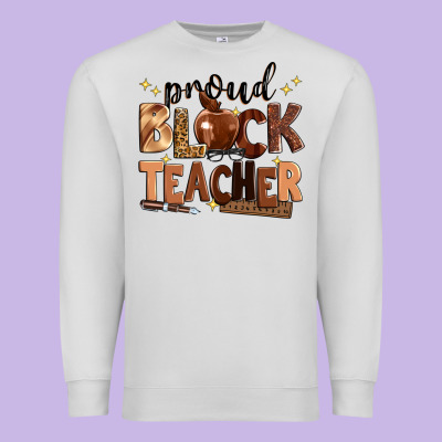 Proud Black Teacher Premium Sweatshirt Designed By Zillion Design Studio