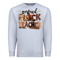 Heather Grey proud black teacher Premium Sweatshirt - Zillion Design Studio