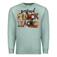 Seafoam proud black teacher Premium Sweatshirt - Zillion Design Studio