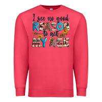 Cardinal i see no good reason to act my age Premium Sweatshirt - Zillion Design Studio