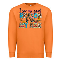 Carrot i see no good reason to act my age Premium Sweatshirt - Zillion Design Studio
