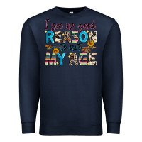 Navy i see no good reason to act my age Premium Sweatshirt - Zillion Design Studio
