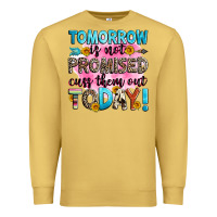 Antique Gold tomorrow is not promised cuss them out today! Premium Sweatshirt - Zillion Design Studio
