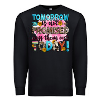 Black tomorrow is not promised cuss them out today! Premium Sweatshirt - Zillion Design Studio
