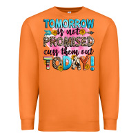 Carrot tomorrow is not promised cuss them out today! Premium Sweatshirt - Zillion Design Studio