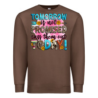 Chestnut tomorrow is not promised cuss them out today! Premium Sweatshirt - Zillion Design Studio