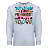 Heather Grey tomorrow is not promised cuss them out today! Premium Sweatshirt - Zillion Design Studio