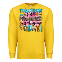 Lemon tomorrow is not promised cuss them out today! Premium Sweatshirt - Zillion Design Studio