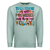 Seafoam tomorrow is not promised cuss them out today! Premium Sweatshirt - Zillion Design Studio