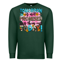 Sports Green tomorrow is not promised cuss them out today! Premium Sweatshirt - Zillion Design Studio
