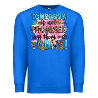 True Royal tomorrow is not promised cuss them out today! Premium Sweatshirt - Zillion Design Studio