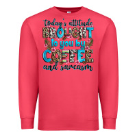 Cardinal today's attitude brought to you by coffee and sarc Premium Sweatshirt - Zillion Design Studio