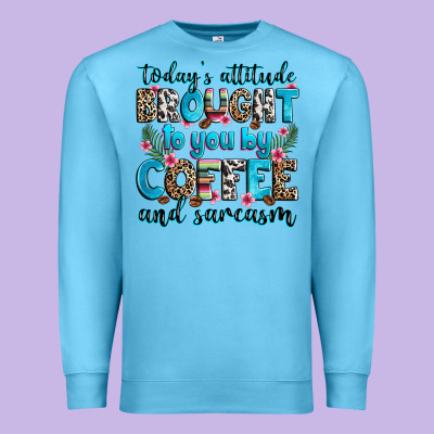 Today's Attitude Brought To You By Coffee And Sarc Premium Sweatshirt Designed By Zillion Design Studio