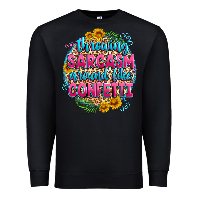Throwing Sarcasm Around Like Confetti Premium Sweatshirt by Zillion Design Studio | Teevron