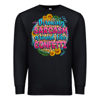 Black throwing sarcasm around like confetti Premium Sweatshirt - Zillion Design Studio
