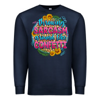 Navy throwing sarcasm around like confetti Premium Sweatshirt - Zillion Design Studio
