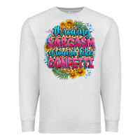 Oatmeal Heather throwing sarcasm around like confetti Premium Sweatshirt - Zillion Design Studio