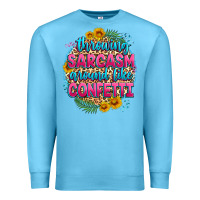 Ocean Blue throwing sarcasm around like confetti Premium Sweatshirt - Zillion Design Studio