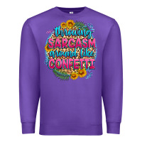 Purple throwing sarcasm around like confetti Premium Sweatshirt - Zillion Design Studio