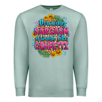 Seafoam throwing sarcasm around like confetti Premium Sweatshirt - Zillion Design Studio