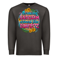 Smoke throwing sarcasm around like confetti Premium Sweatshirt - Zillion Design Studio
